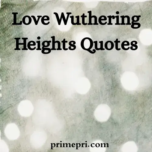 Love Wuthering Heights Quotes