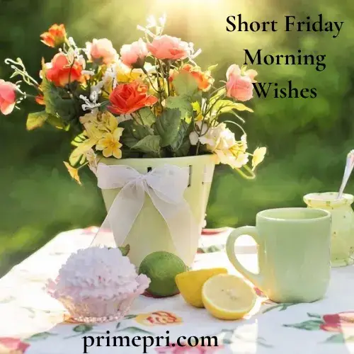 Short Friday Morning Wishes