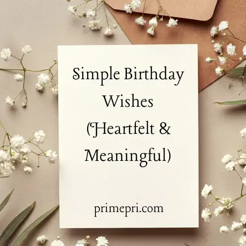Simple Birthday Wishes (Heartfelt & Meaningful)