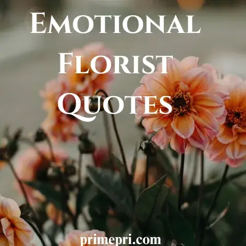 Emotional Florist Quotes