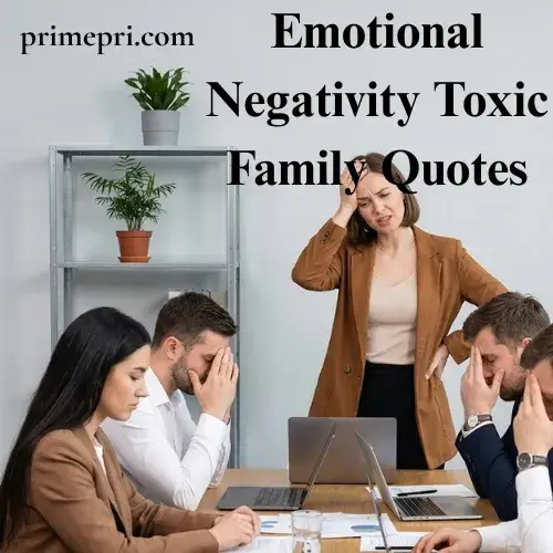 Emotional Negativity Toxic Family Quotes