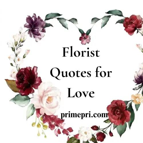 Florist Quotes for Love