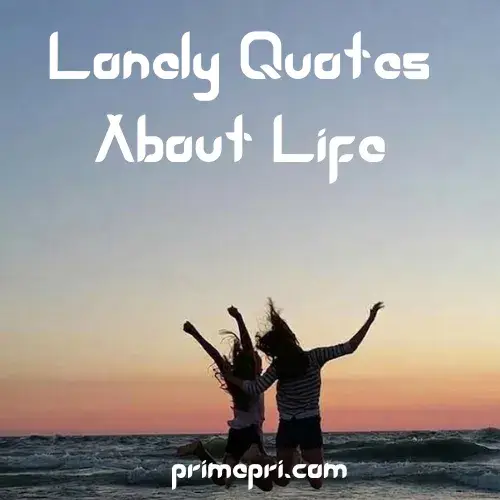Lonely Quotes About Life