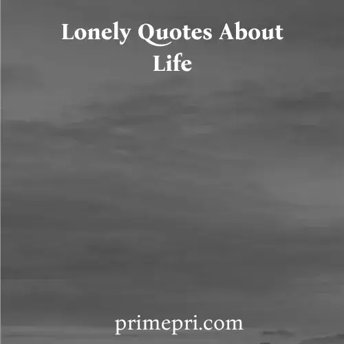 Lonely Quotes About Life