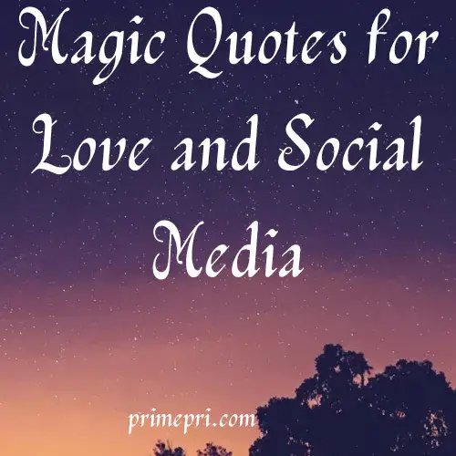 Magic Quotes for Love and Social Media