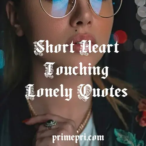 Short Heart Touching Lonely Quotes