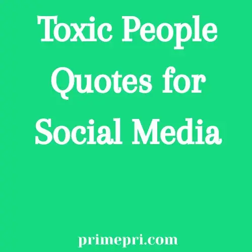 Toxic People Quotes for Social Media
