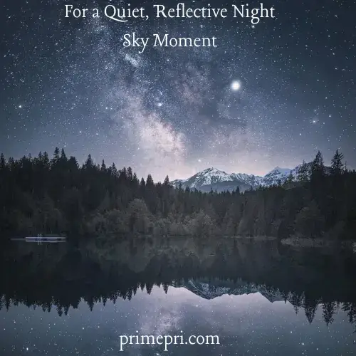 For a Quiet, Reflective Night Sky Moment